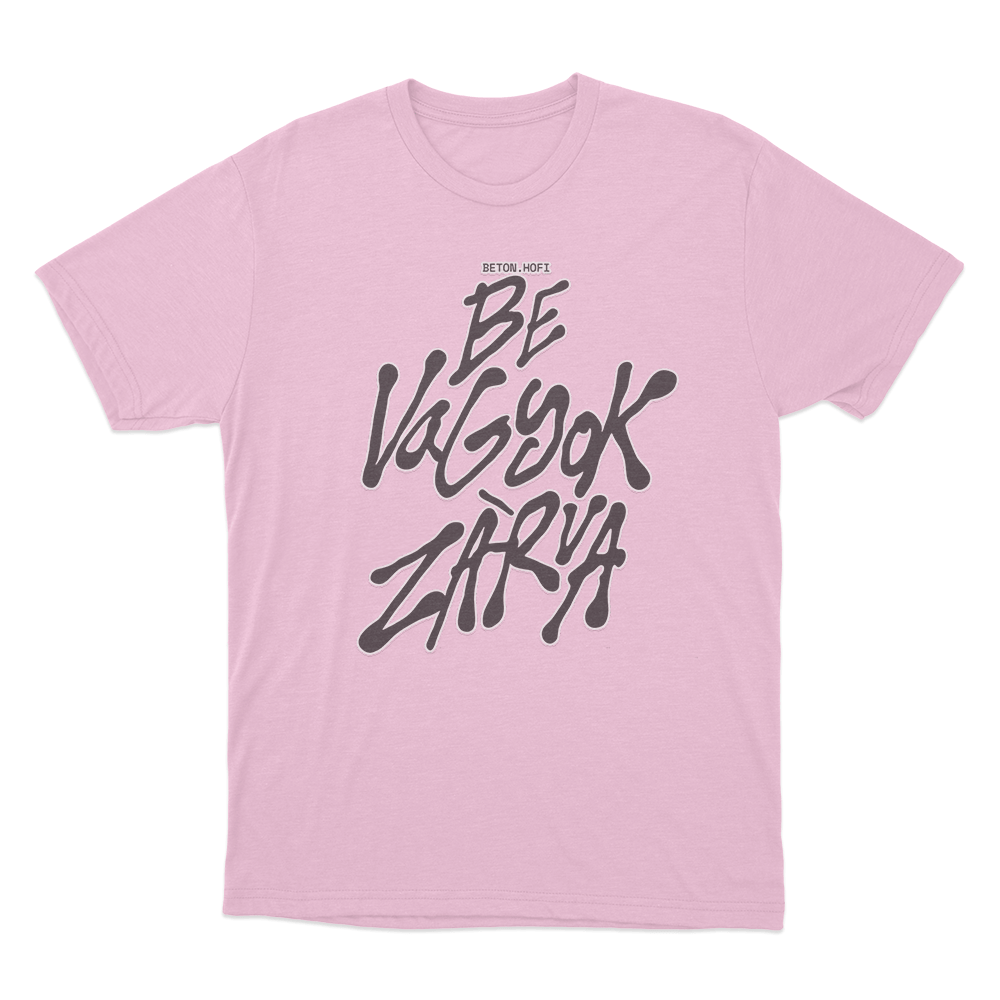 BE VAGYOK ZARVA Unisex T Shirt Pink BE VAGYOK ZARVA Unisex T Shirt Pink