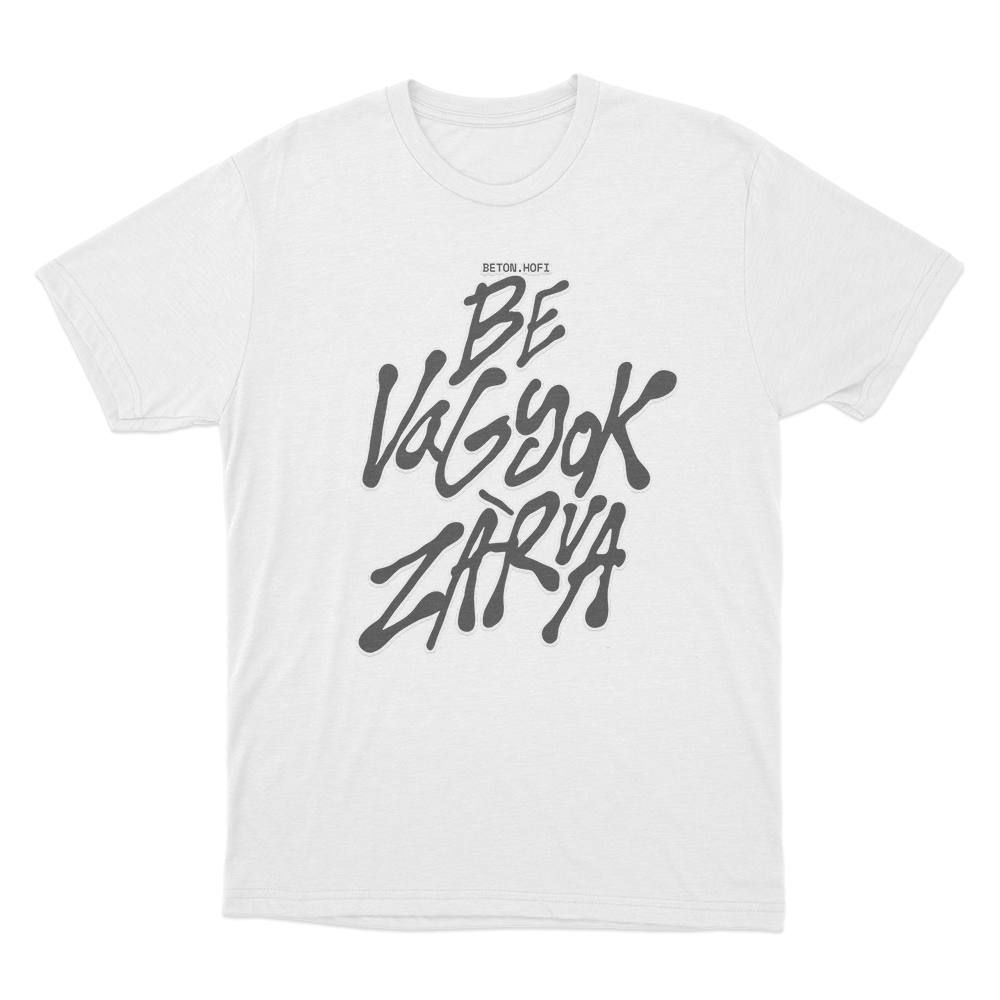 BE VAGYOK ZARVA Unisex T Shirt White BE VAGYOK ZARVA Unisex T Shirt White